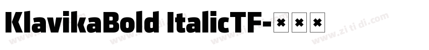 KlavikaBold ItalicTF字体转换